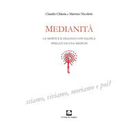 Medianità. La morte e il dialogo con l'aldilà spiegati da una medium