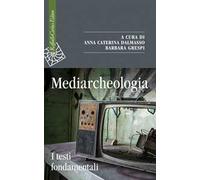 Mediarcheologia. I testi fondamentali