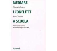 Mediare i conflitti a scuola. Presupposti teorici e intervento psicosociale