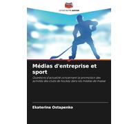Médias d'entreprise et sport: Questions d'actualité concernant la promotion des activités des clubs de hockey dans les médias de masse