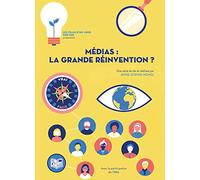 MEDIAS : LA Grande Reinvention