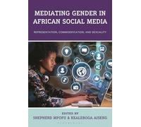 Mediating Gender in African Social Media: Representation, Commodification, and Sexuality