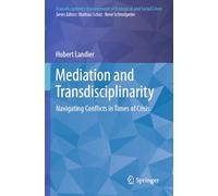 Mediation and Transdisciplinarity: Navigating Conflicts in Times of Crisis