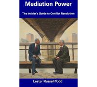 Mediation Power: The Insider’s Guide to Conflict Resolution