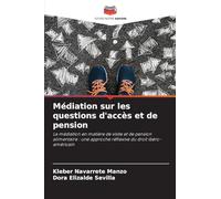 Médiation sur les questions d'accès et de pension: La médiation en matière de visite et de pension alimentaire : une approche réflexive du droit ibéro-américain