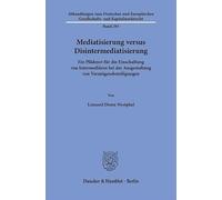 Mediatisierung versus Disintermediatisierung: Ein Plädoyer für die Einschaltung von Intermediären bei der Ausgestaltung von Vermögensbeteiligungen