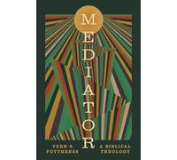 Mediator: A Biblical Theology