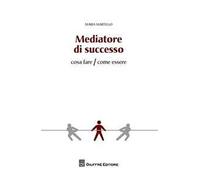 Mediatore di successo. Cosa fare/Come fare