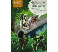 Mediavalle e Garfagnana. Lucca a fumetti.