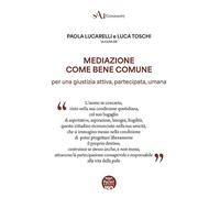 Mediazione come bene comune. Per una gustizia attiva, partecipata, umana