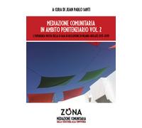Mediazione comunitaria in ambito penitenziario. Vol. 2: L' esperi