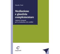 Libri Claudia Troisi - Mediazione E Giustizia Complementare