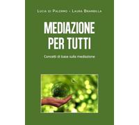 Mediazione per tutti. Concetti di base sulla mediazione