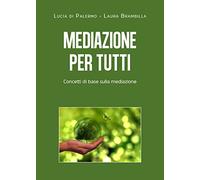 Mediazione per tutti. Concetti di base sulla mediazione