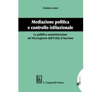 Mediazione politica e controllo istituzionale. La pubblica amministrazione...