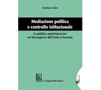 Mediazione politica e controllo istituzionale. La pubblica amministrazione...