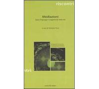 Mediazioni. Spazi, linguaggi e soggettività delle reti