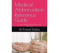 Medical Abbreviation Reference Guide: A Quick Guide for Clinical Setting and Applications