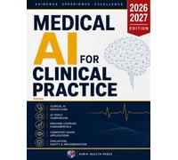 Medical AI for Clinical Practice: A Step-by-Step Guide for Doctors to Build, Evaluate, and Apply Clinical AI with ChatGPT, Gemini, Claude, Machine Learning, and Computer Vision