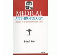 Medical Anthropology: Studies in the Highlands of Assam (1st)