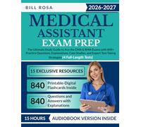 Medical Assistant Exam Prep: The Ultimate Study Guide to Ace the CMA & RMA Exams with 840+ Practice Questions, Explanations, Case Studies, and Expert Test-Taking Strategies (4 Full-Length Tests)