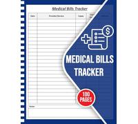 Medical Bills Tracker Log Book: Personal Healthcare Expense Organizer | Track Doctor Visits, Insurance Copays, Out-of-Pocket Costs, and Account Balances for Tax Purposes