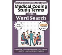 Medical Coding Study Terms Word Search Puzzle Book: Puzzles for Medical Coding Students, Billing Learners, Coders, and Healthcare Admin Students: Volume 2 with 50+ More Word Search Puzzles