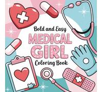 Medical Coloring Book Volume 2: More Bold, Easy Designs for Nurses, Doctors, Students, and Healthcare Professionals: Relaxing Gift for Medical Professionals - Perfect for Stress Relief and Study