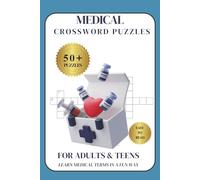 Medical Crossword Puzzle Book for Adults & Teens: Learn Medical Terms, Anatomy, Healthcare & Diseases Through 50+ Fun Puzzles | 6x9", 120 Pages - Great for Students, Nurses & Lifelong Learners