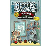 Medical Crossword Puzzle Book for Hospital Patients and Nurses: Medical Terminology & Anatomy Word Games to Relieve Stress and Pass Time in Waiting ... Gift for Healthcare Staff & Students