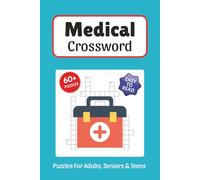 Medical Crossword Puzzles: Crossword Puzzles about Medical, Anatomy, Healthcare and More, 6x9 ,120 pages, Easy to Read Print, Solutions Included, Gift for Vacations, Holidays, and Free Times