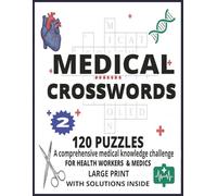 Medical Crossword Puzzles: Crossword Puzzles with Solutions Inside Test Your Knowledge of Anatomy, Terminology & Medical Science Large Print Puzzle Book for Health Workers, Students & Medics