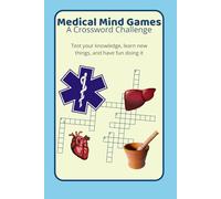 Medical Crossword Puzzles: Fun & Challenging Healthcare Terminology for Students, Professionals, and Puzzle Lovers - No Medical Degree Required!