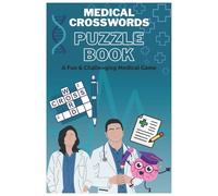 Medical Crosswords Puzzle Book: A Fun & Challenging Study Aid for Students, Professionals, and Enthusiasts | Test Your Knowledge on Anatomy, Diseases, Pharmacology & More