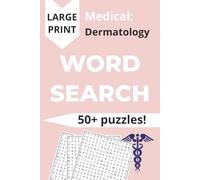 Medical Dermatology Word Search Puzzles: In Large Print about Skin, Lesions, Medicine, and More | 6x9 inches, 110 pages | 50+ puzzles | Gift for friends and colleagues