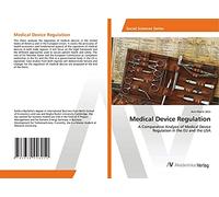 Medical Device Regulation: A Comparative Analysis of Medical Device Regulation in the EU and the USA