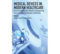 Medical Devices in Modern Healthcare: Current Research on New Materials and Engineering, Device Evaluation and Regulatory Implications