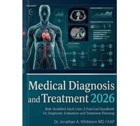 Medical Diagnosis and Treatment 2026: Risk-Stratified Adult Care: A Practical Handbook for Diagnostic Evaluation and Treatment Planning.