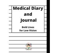 Medical Diary and Journal: Bold Lines for Low Vision