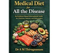Medical Diet for All the Diseases: An Evidence-Based International Guide for Clinicians, Patients, and Policymakers