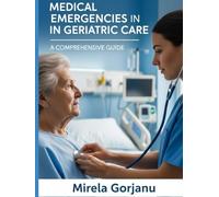 Medical Emergencies in Geriatric Care: A Comprehensive Guide