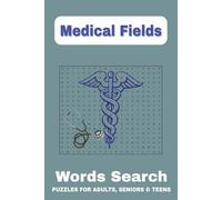 MEDICAL FIELDS PUZZLE BOOK: Medical Fields Word Search: 55 Puzzles Covering Healthcare Professions & Specialties