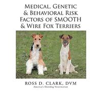 Medical, Genetic & Behavioral Risk Factors of Smooth & Wire Fox Terriers