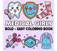 Medical Girly Bold Easy Coloring Book: 45 Cute and Simple Medical-Themed Coloring Pages Featuring Girly Nurses, Happy Organs, Doctor Tools, and More - ... Designs for Relaxation, Fun, and Creativity