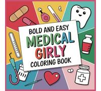 Medical Girly Coloring Book: 40 Bold and Easy Medical Designs for Relaxing, Low-Stress Coloring