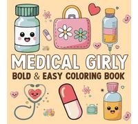 Medical Girly Coloring Book Bold and Easy: Cute Medical-Themed Coloring Pages for Relaxation and Fun | Perfect for Nurses, Students, and Healthcare Heroes