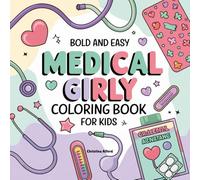 Medical Girly Coloring Book for Kids (Bold & Easy): Over 80 Cute and Simple Designs for All Ages