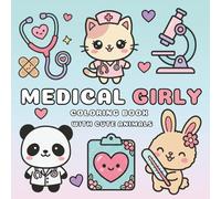 Medical Girly: Kawaii Animals and Equipment Coloring Book: A Cute and Cozy Coloring Adventure for Kids and Medical Girlies • Single-Sided Pages • 8.5 x 8.5