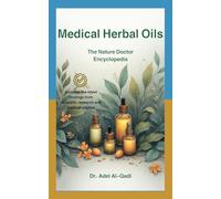 Medical herbal oils: The nature doctor encyclopedia
