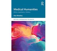 Medical Humanities: Ethics, Aesthetics, Politics